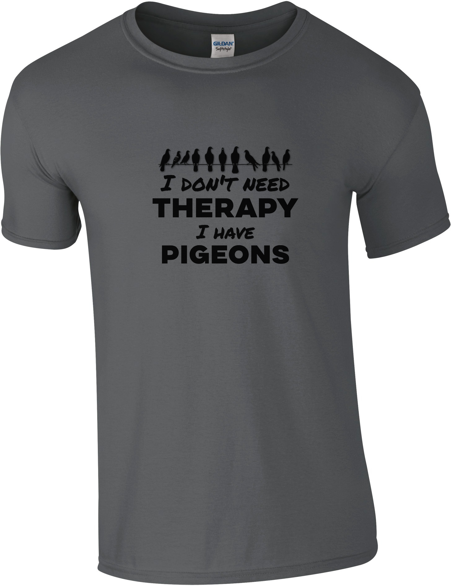 I don't need therapy I have pigeons T-shirt | Pigeon sports clothing | Comfortable & Unique