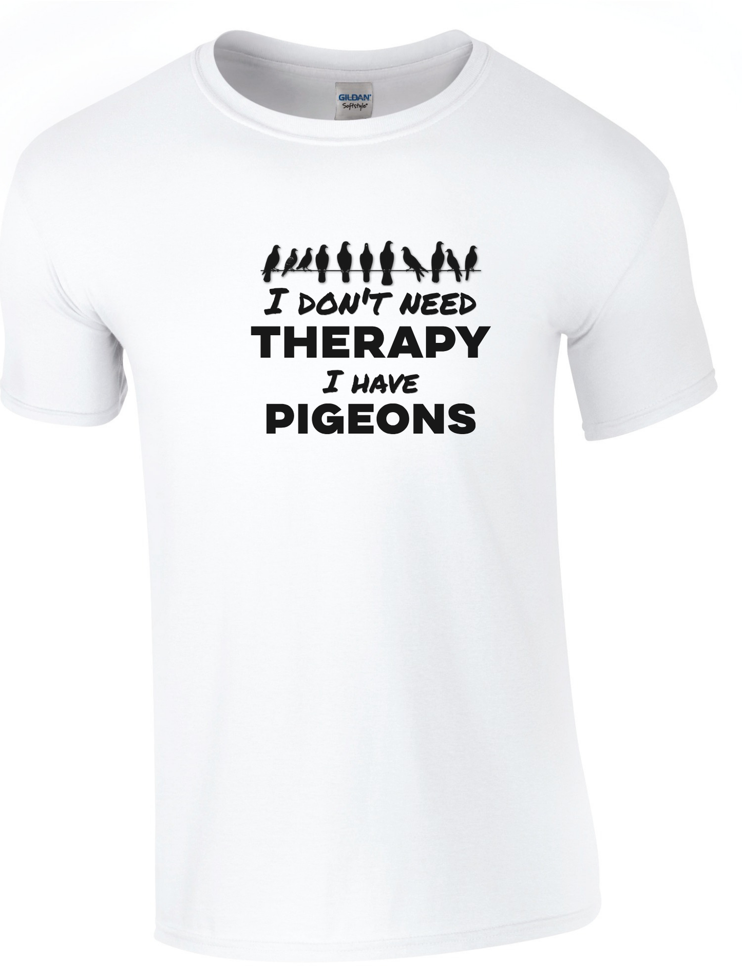 I don't need therapy I have pigeons T-shirt | Pigeon sports clothing | Comfortable &amp; Unique