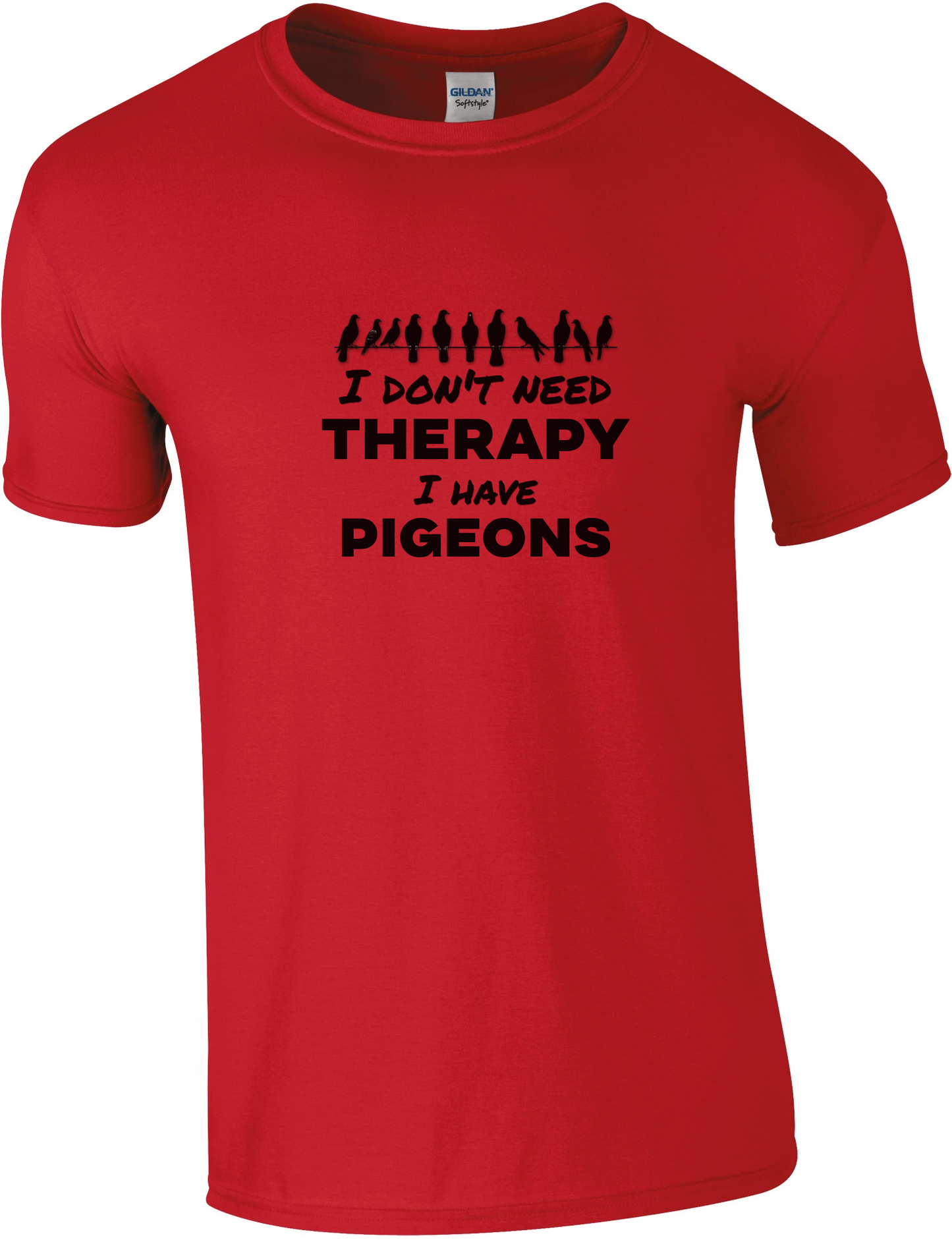 I don't need therapy I have pigeons T-shirt | Pigeon sports clothing | Comfortable &amp; Unique