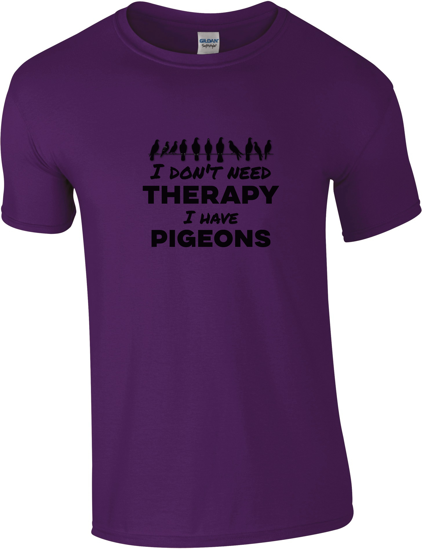 I don't need therapy I have pigeons T-shirt | Pigeon sports clothing | Comfortable &amp; Unique